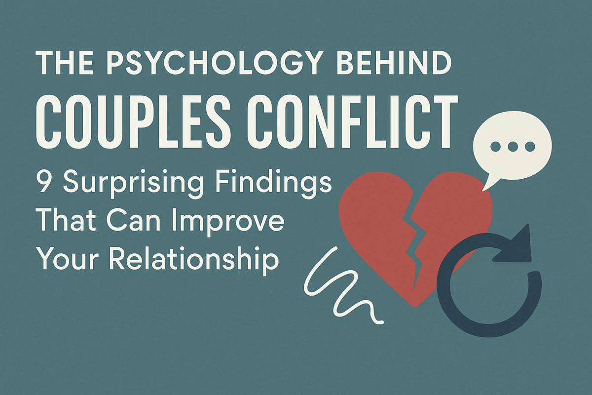 The Psychology Behind Couples Conflict: 9 Surprising Findings That Can Improve Your Relationship The Psychology Behind Couples Conflict: 9 Surprising Findings That Can Improve Your Relationship